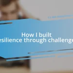 How I built resilience through challenges