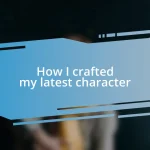 How I crafted my latest character