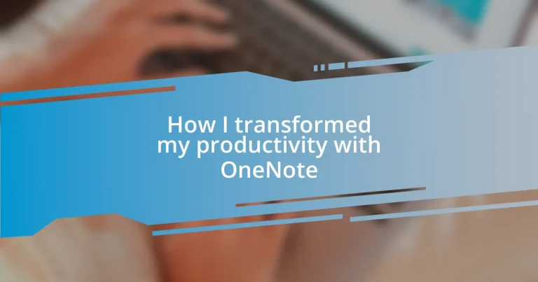 How I transformed my productivity with OneNote