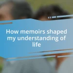 How memoirs shaped my understanding of life