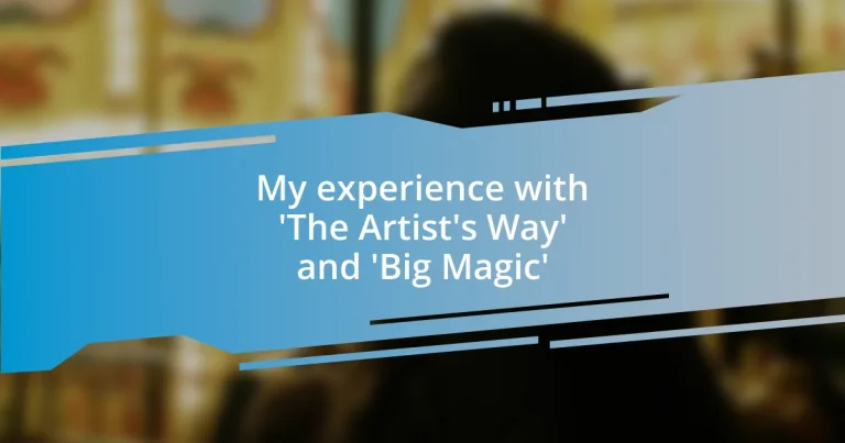 My experience with ‘The Artist’s Way’ and ‘Big Magic’