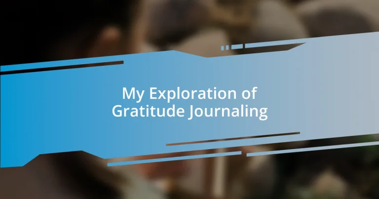 My Exploration of Gratitude Journaling