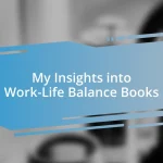 My Insights into Work-Life Balance Books