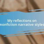 My reflections on nonfiction narrative styles