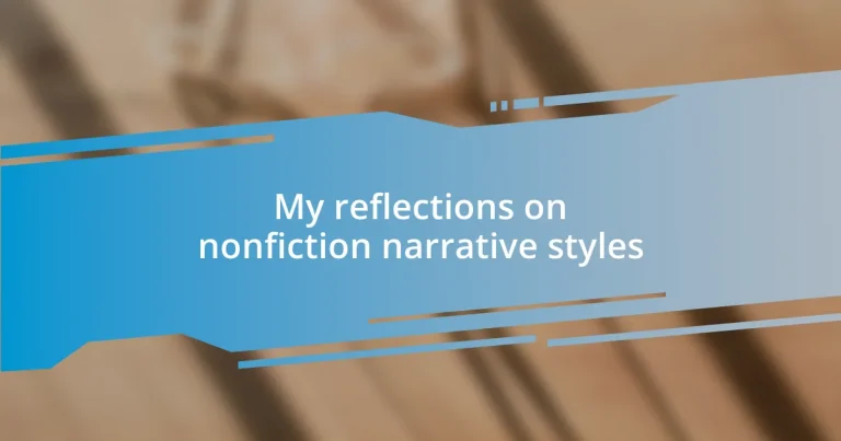 My reflections on nonfiction narrative styles