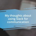 My thoughts about using Slack for communication