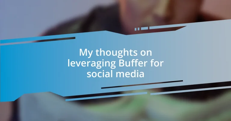 My thoughts on leveraging Buffer for social media