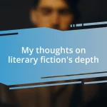 My thoughts on literary fiction’s depth