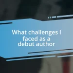 What challenges I faced as a debut author