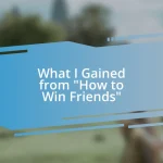 What I Gained from “How to Win Friends”