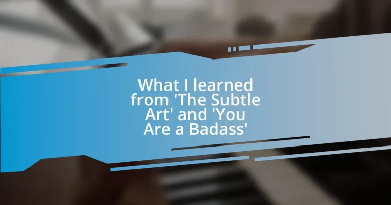 What I learned from ‘The Subtle Art’ and ‘You Are a Badass’