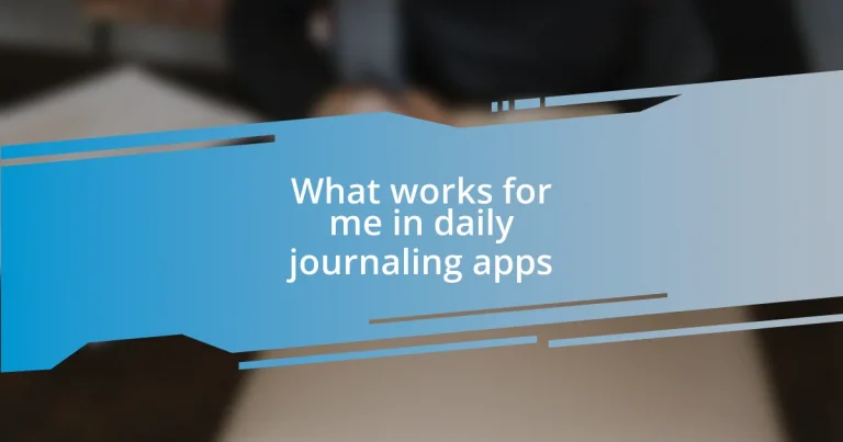 What works for me in daily journaling apps