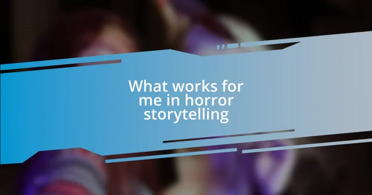 What works for me in horror storytelling