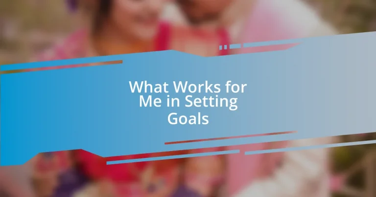 What Works for Me in Setting Goals