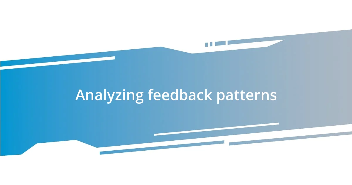 Analyzing feedback patterns